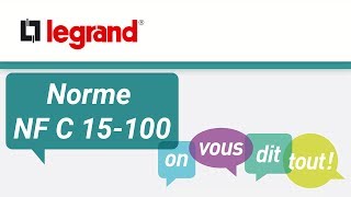 Norme électrique NF C 15100  Legrand vous informe des évolutions de la norme en électricité [upl. by Noteloc]