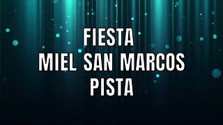 Fiesta  Miel San Marcos  Pista [upl. by Battista903]