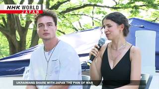 Ukrainians share with Japan the pain of warーNHK WORLDJAPAN NEWS [upl. by Wardieu]