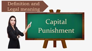 Capital punishment definition and legal meaning [upl. by Findley]