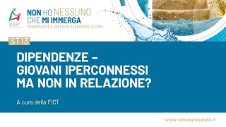 ST13  Dipendenze – Giovani iperconnessi ma non in relazione [upl. by Ma]