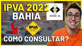 COMO CONSULTAR O IPVA 2022 DO SEU VEÍCULO  DETRAN BA BAHIA [upl. by Paderna]