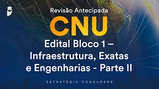 Revisão Antecipada CNU  Edital Bloco 1 – Infraestrutura Exatas e Engenharias  Parte II [upl. by Terryn933]