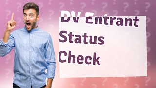 How do I check my DV entrant status [upl. by Lupien]