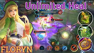 UNLIMITED HEAL GAMEPLAY FLORYN  BUILD TOP 1GLOBAL FLORYN  MLBB [upl. by Quickel751]