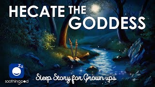 Bedtime Sleep Stories  🌙 Hecate the Goddess of the Moon amp Witches 🧙‍♀️ Greek Mythology Sleep Story [upl. by Gun]