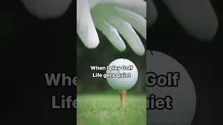 When I play golf Life get quiet golf golfer golfswing motivation motivational [upl. by Nitsej]