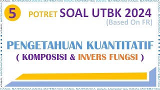 POTRET SOAL UTBK 2024 GEL 1  PENGETAHUAN KUANTITATIF  KOMPOSISI FUNGSI amp INVERS FUNGSI [upl. by Burrow199]