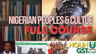 GST 201 Nigerian Peoples amp Culture Complete Course [upl. by Yatnoj]