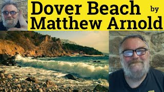 🔵 DOVER BEACH Matthew Arnold Analysis  Summary DOVER BEACH by Matthew Arnold Poem Explanation [upl. by Nodarb]