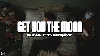 Kina  Get You The Moon Lyrics ft Snøw [upl. by Geminius]