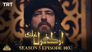 Ertugrul Ghazi Urdu  Episode 103  Season 5 [upl. by Raffaj]