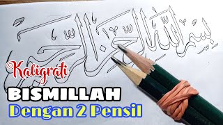 Mambuat Kaligrafi Bismillah dengan 2 pensil untuk PEMULA [upl. by Aikar]