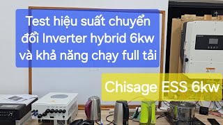 Kết quả ngoài mong đợi khi test Inverter hybrid Chisase 6kw chạy bám tải và hiệu suất full tải [upl. by Tnahsin786]