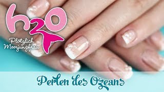 Nail Tutorial  Perlen des Ozeans  H2O  Plötzlich Meerjungfrau  BeautySpecial [upl. by Siraved]