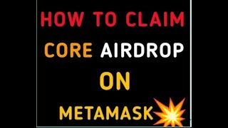 HOW TO CLAIM YOUR CORE AIRDROP ON METAMASK WALLET EASILY [upl. by Acnalb746]