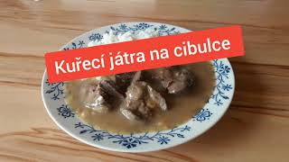 Kuřecí játra na cibulce  výborný a rychlý recept na rychlý oběd [upl. by Elo]