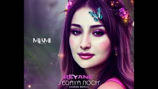 REYANE feat AXRAN  SEDAYA NOCH Remix [upl. by Philana193]