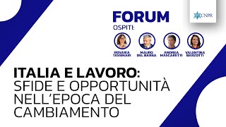 CNPR FORUM  ITALIA E LAVORO SFIDE E OPPORTUNITA NELL EPOCA DEL CAMBIAMENTO [upl. by Nirra]