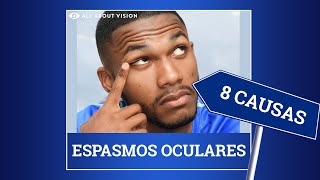 8 Causas de Espasmos Oculares y Espasmos Musculares en Los Ojos [upl. by Ylas325]