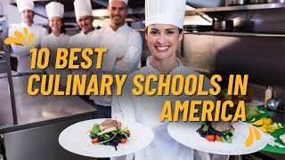 Top 10 Culinary Schools In America [upl. by Llertal]