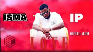 ISMA IP  LOVE  Official Audio 2024 [upl. by Meridith791]