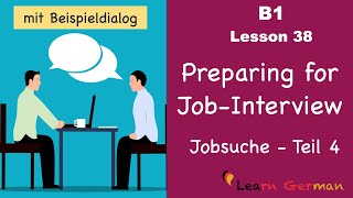 B1  Lesson 38  Jobsuche  Bewerbungsgespräch  Teil 4  Job Interview in Germany  Learn German [upl. by Nahguav]