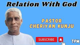 Relation With GodTPM Message By Pastor Cheriyan KunjuPastor Cheriyan Kunju Messages [upl. by Murry]