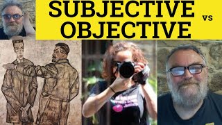 🔵 Subjective vs Objective Meaning  Objective or Subjective Examples  Subjectivity and Objectivity [upl. by Love]