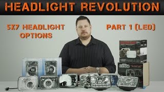 5x7 or 7x6 Headlight Options Part 1 LED  Headlight Revolution [upl. by Terchie548]