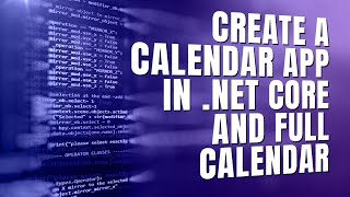 Lets Create a Calendar App in Net Core and Full Calendar  Section 1 [upl. by Ydneh584]