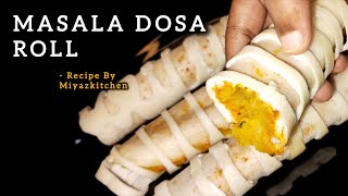 MASALA DOSA ROLL 🫔 I DOSA ROLL RECIPE BY MiyazKitchen trending masaladosa newrecipe [upl. by Naujled]