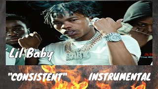 LilBaby MyTurn Consistent Lil Baby quotConsistentquot Instrumental [upl. by Yralam537]