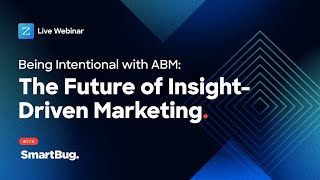 Being Intentional with ABM The Future of InsightDriven Marketing webinar [upl. by Junius]