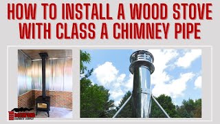 Wood Stove Installation with Class A Insulated Chimney Pipe by Rockford Chimney Supply [upl. by Nyleuqcaj]