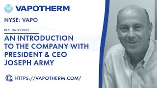 Vapotherm An Introduction to the Company Itself with President amp CEO Joseph Army [upl. by Rebane628]