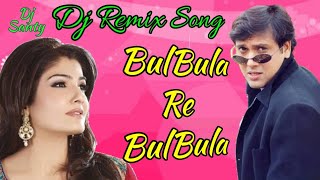 DjRemix  Bulbula Re Bulbula  90s Best Romantic Love Dj Remix Song  Old Is Gold  ShrisantRitz [upl. by Zampino590]