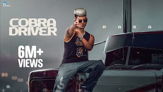 Cobra Driver Official Music Video  RAKA [upl. by Yrtsed]