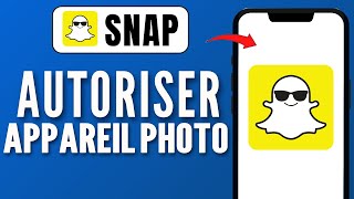 Comment Autoriser lAppareil Photo Sur Snapchat  FACILE [upl. by Rehpotsyrk]