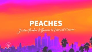 Justin Bieber  Peaches Lyrics ft GIVĒON amp Daniel Caesar [upl. by Zawde]