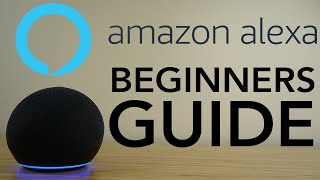 Amazon Alexa  Complete Beginners Guide [upl. by Nommad28]