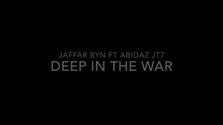 Jaffar Byn  Deep In The War Ft Abidaz JT7 OSLÄPPT [upl. by Liederman]