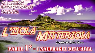 Audiolibro Lisola Misteriosa Parte 1° I naufraghi dellaria  Jules Verne [upl. by Enra]