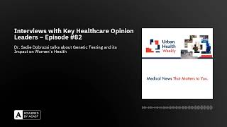 Interviews with Key Healthcare Opinion Leaders – Episode 82 [upl. by Nylhsa864]