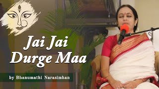 Jai Jai Durge Maa  Bhanumathi Narasimhan  Art of Living Devi Bhajan [upl. by Doner]