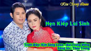 HẸN KIẾP LAI SINH KIM SONG LOAN  BÙI TRUNG ĐẴNG [upl. by Nylorak405]