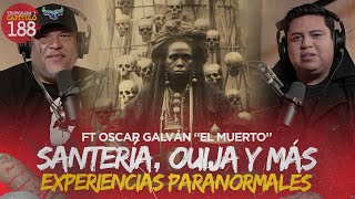 Santería Ouija y más experiencias paranormales con Oscar Galván “El Muerto” [upl. by Queen841]