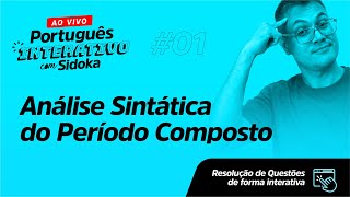 001  Análise Sintática do Período Composto  Concursos Públicos  Sidney Martins [upl. by Oivlis317]