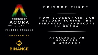 How Blockchain can Revolutionise The Financial Landscape in Ghana  FF with Binance Africa Ep3 [upl. by Jesselyn]