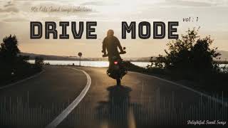 Drive Mode Vol  1  Delightful Tamil Songs Collections [upl. by Clymer216]